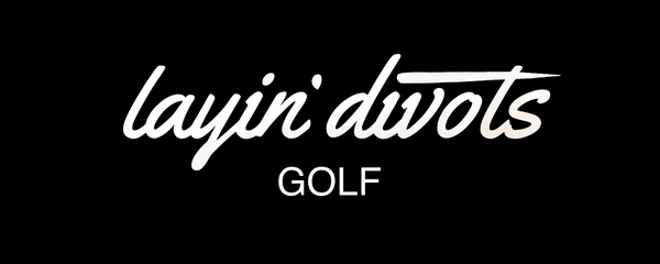 Layin' Divots